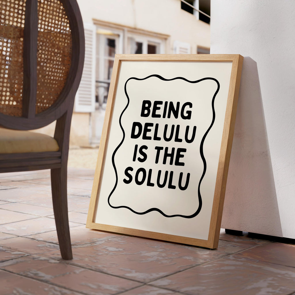 Being Delulu Is The Solulu Print, Funny Viral Quote Poster, Minimal Typography Wall Art, Printable Trendy Decor, Aesthetic Quote Print