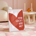 How Lucky Are We Quote Print, Modern Heart Poster, Romantic Love Typography Art, Minimal Valentine Decor, Cozy Couple Home Print
