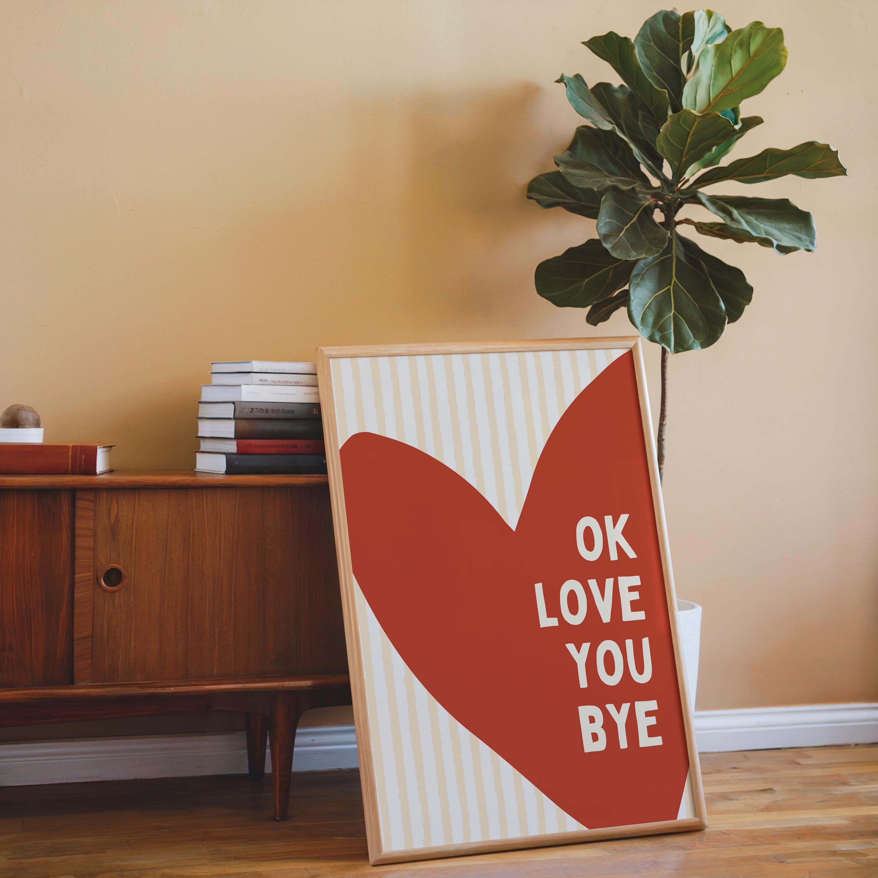 Ok Love You Bye Poster, Retro Typography Wall Art, Minimal Heart Print, Modern Quote Art, Bedroom Living Room Decor