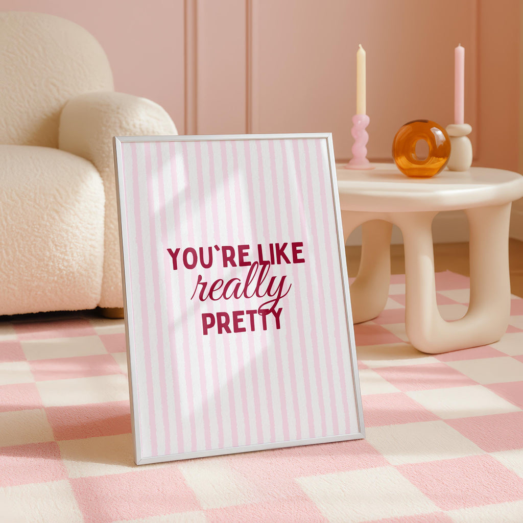 You’re Like Really Pretty Poster, Pink Striped Wall Art, Cute Typography Print, Girly Bedroom Decor, Minimal Quote Art, DIGITAL DOWNLOAD
