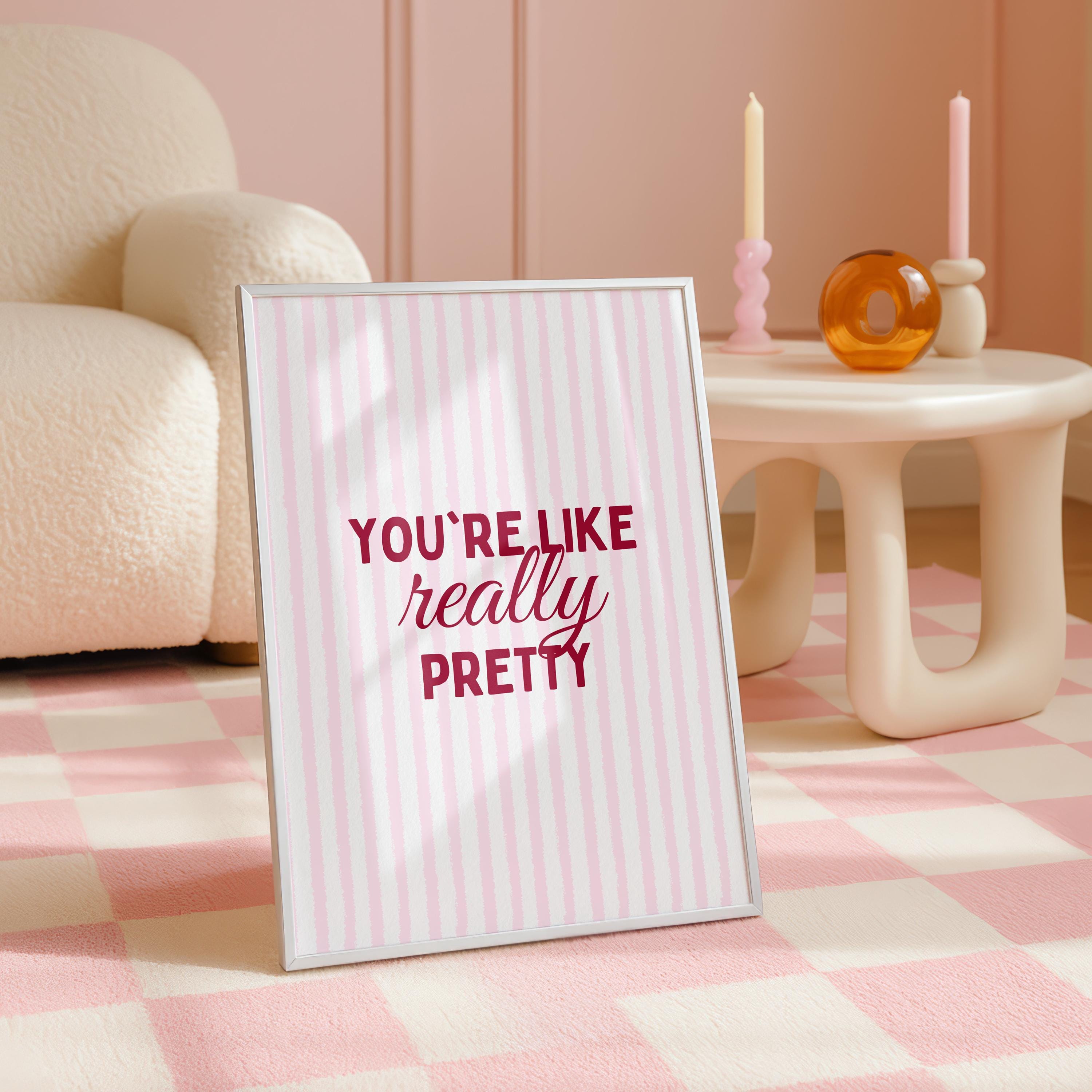 You’re Like Really Pretty Poster, Pink Striped Wall Art, Cute Typography Print, Girly Bedroom Decor, Minimal Quote Art, DIGITAL DOWNLOAD