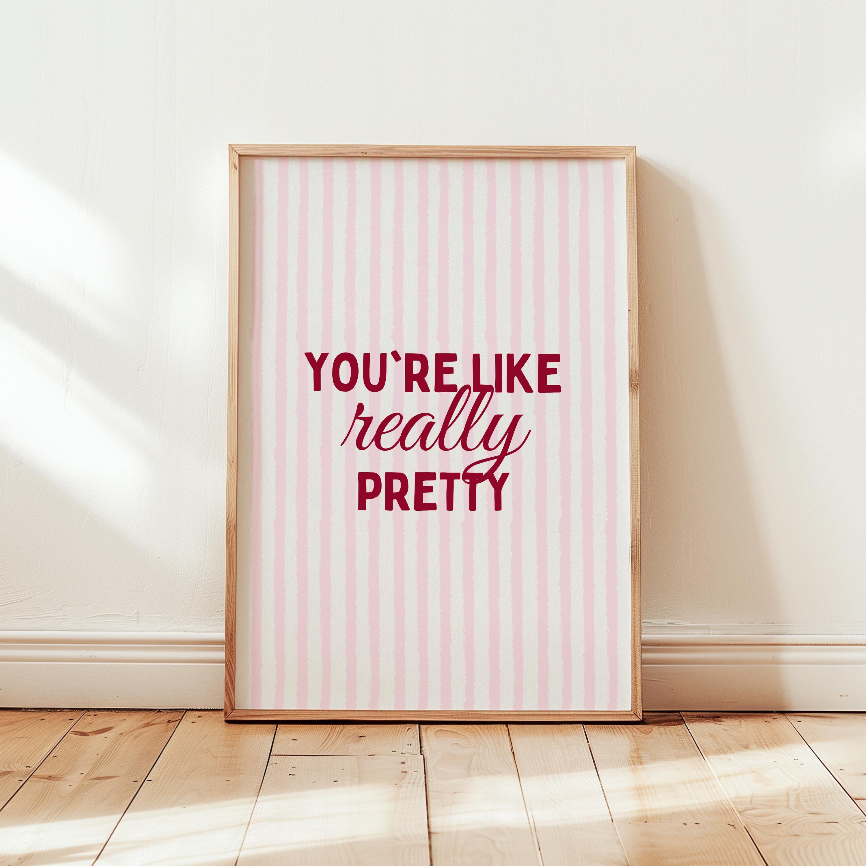 You’re Like Really Pretty Poster, Pink Striped Wall Art, Cute Typography Print, Girly Bedroom Decor, Minimal Quote Art, DIGITAL DOWNLOAD