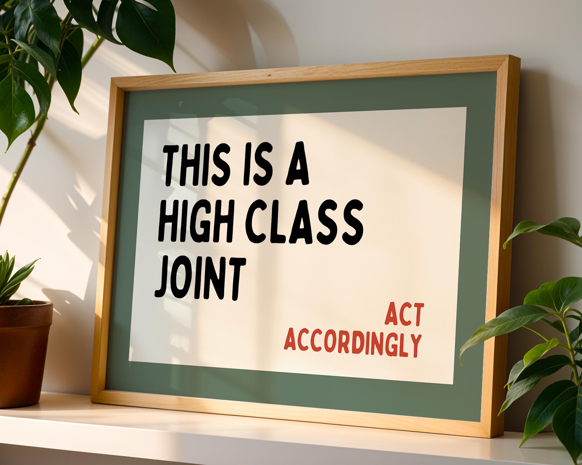 This Is a High Class Joint Wall Art, Act Accordingly Quote Print, Modern Typography Poster, Minimalist Home Decor, Neutral Living Room Print