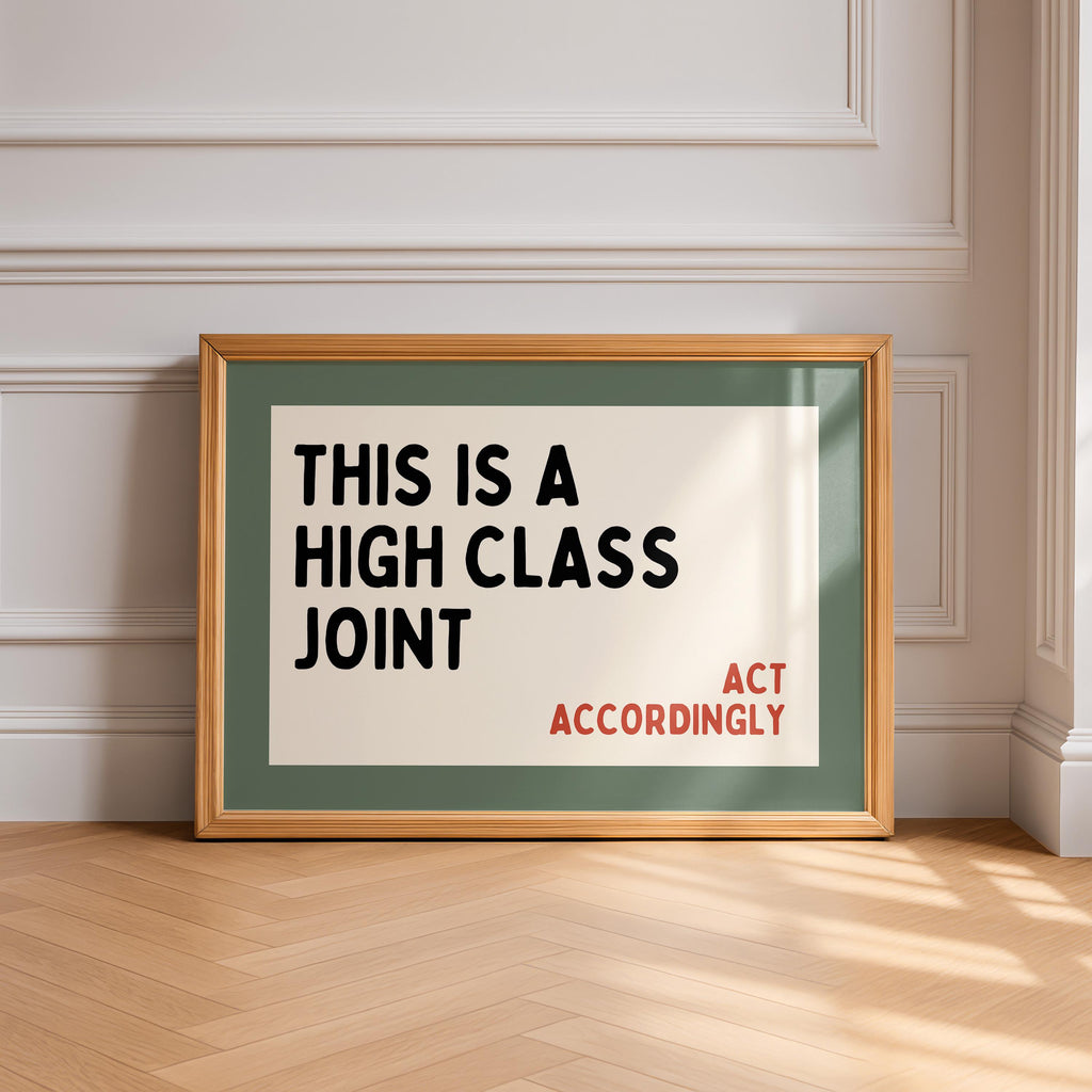 This Is a High Class Joint Wall Art, Act Accordingly Quote Print, Modern Typography Poster, Minimalist Home Decor, Neutral Living Room Print