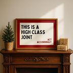 This Is a High Class Joint Wall Art, Act Accordingly Quote Print, Bold Typography Poster, Modern Statement Wall Art, Living Room Decor