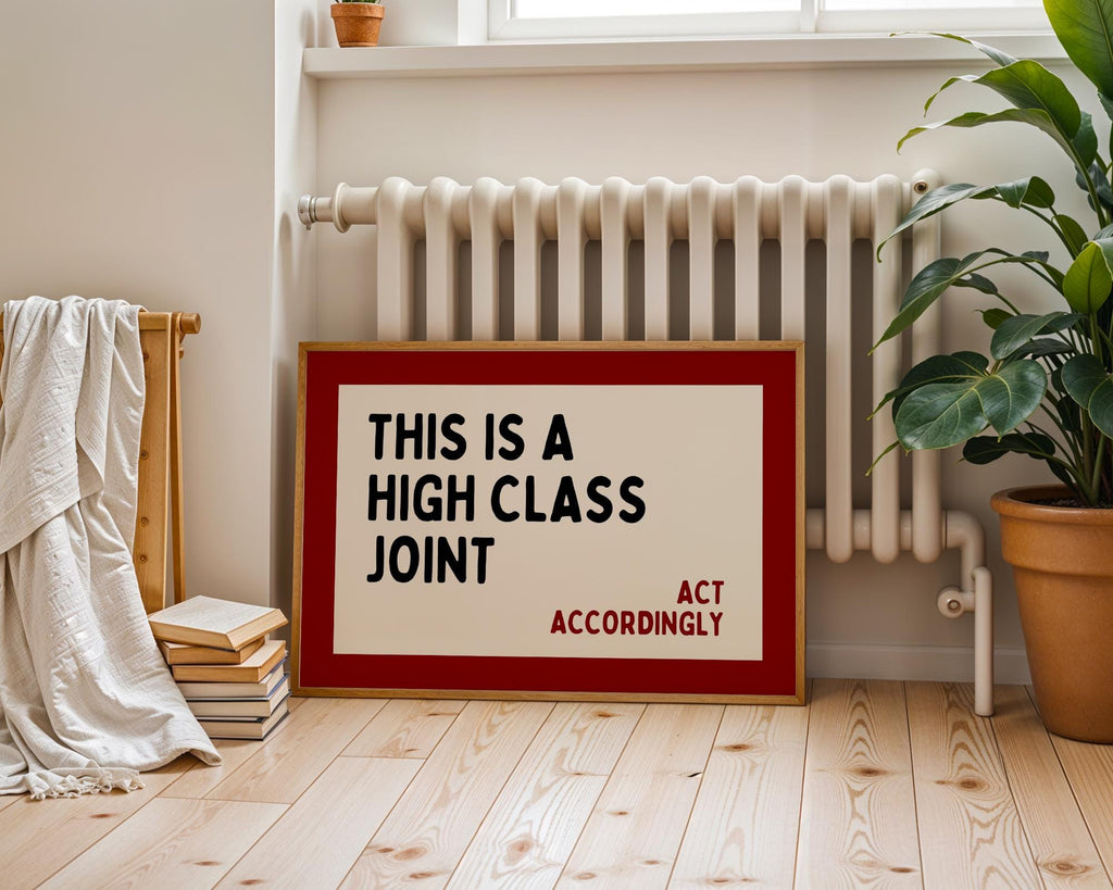 This Is a High Class Joint Wall Art, Act Accordingly Quote Print, Bold Typography Poster, Modern Statement Wall Art, Living Room Decor