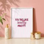 You’re Like Really Pretty Poster, Pink Striped Wall Art, Cute Typography Print, Girly Bedroom Decor, Minimal Quote Art, DIGITAL DOWNLOAD
