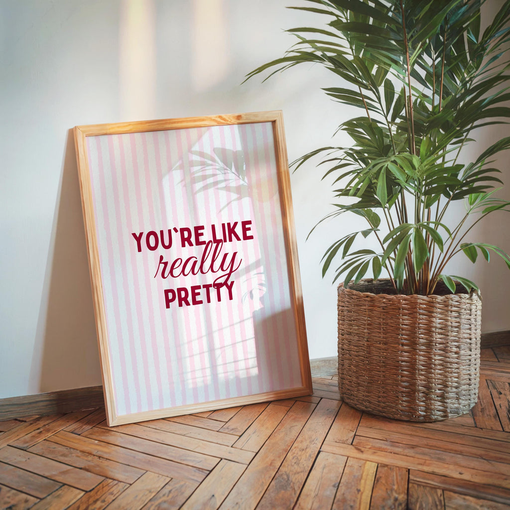 You’re Like Really Pretty Poster, Pink Striped Wall Art, Cute Typography Print, Girly Bedroom Decor, Minimal Quote Art, DIGITAL DOWNLOAD