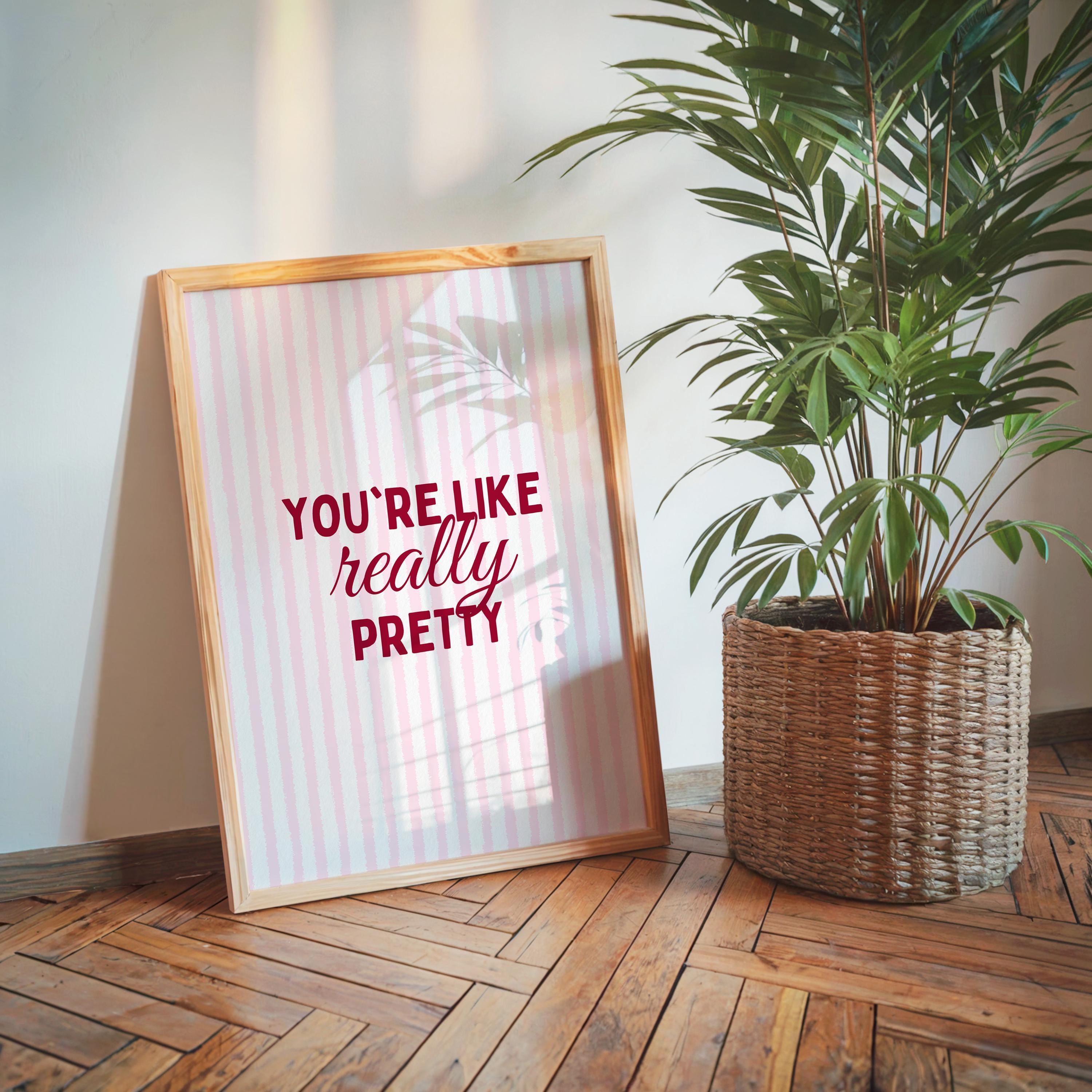 You’re Like Really Pretty Poster, Pink Striped Wall Art, Cute Typography Print, Girly Bedroom Decor, Minimal Quote Art, DIGITAL DOWNLOAD