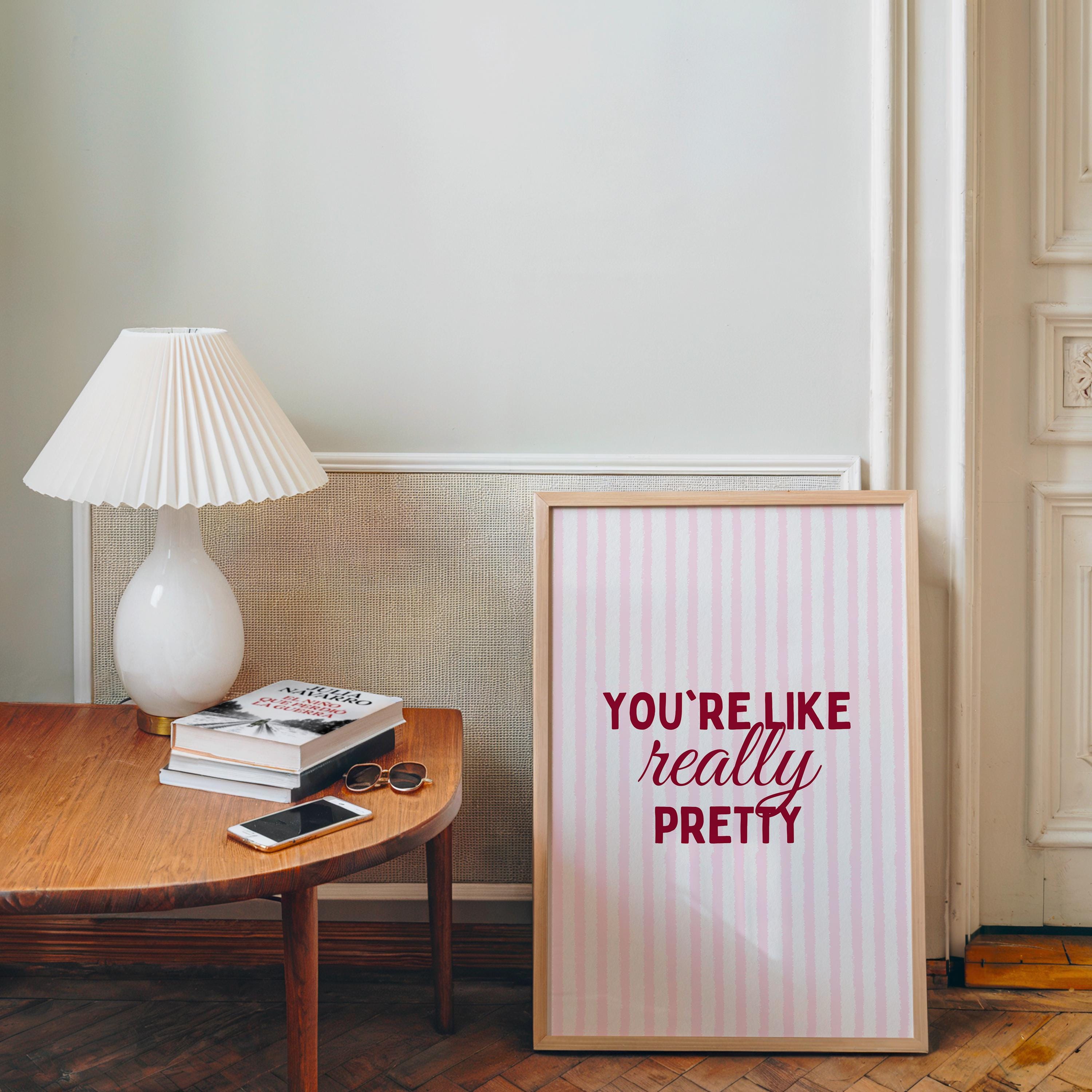 You’re Like Really Pretty Poster, Pink Striped Wall Art, Cute Typography Print, Girly Bedroom Decor, Minimal Quote Art, DIGITAL DOWNLOAD