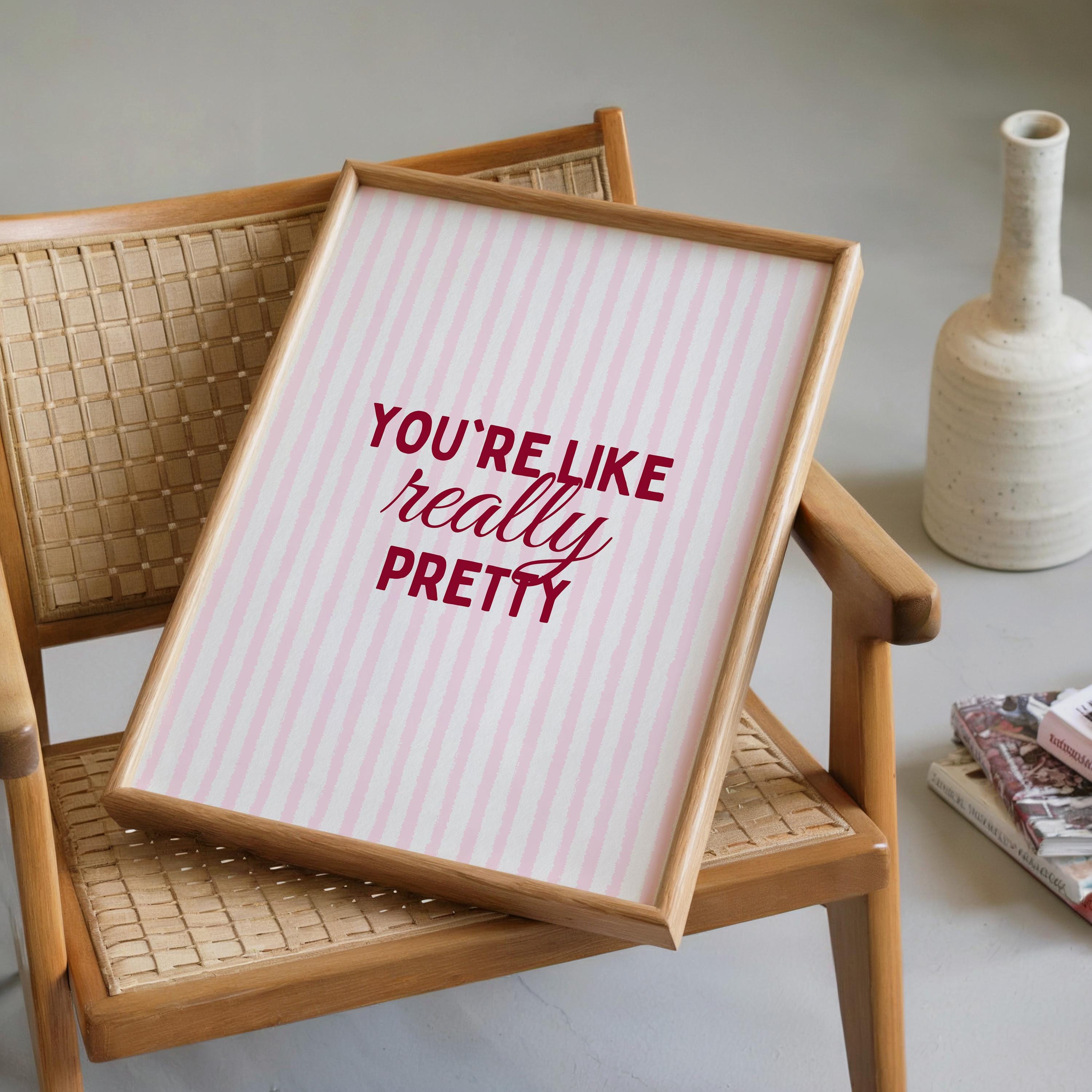 You’re Like Really Pretty Poster, Pink Striped Wall Art, Cute Typography Print, Girly Bedroom Decor, Minimal Quote Art, DIGITAL DOWNLOAD