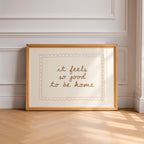 It Feels So Good To Be Home Printable Wall Art, Cozy Quote Print, Neutral Bedroom Bathroom Decor, Minimal Home Sign, DIGITAL DOWNLOAD