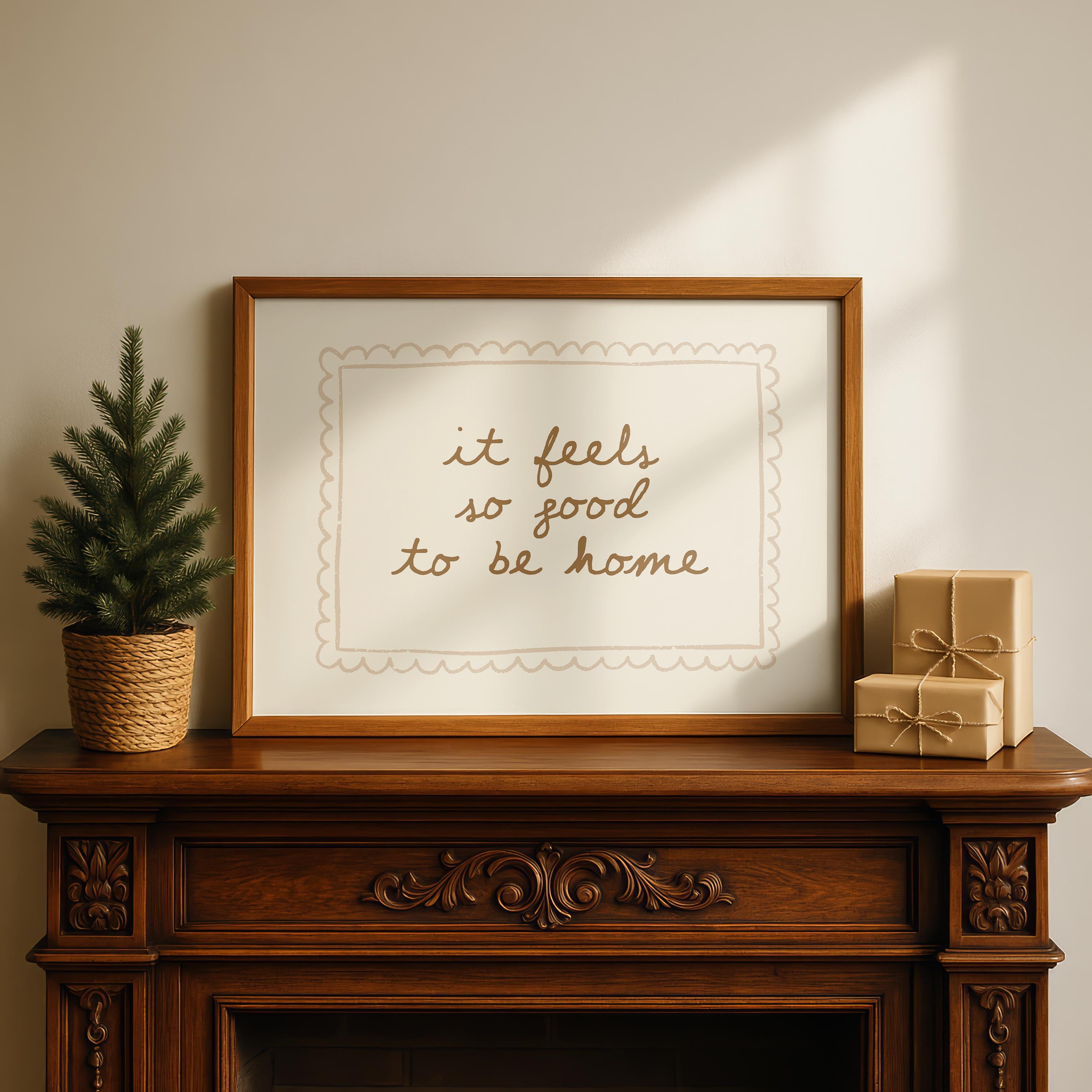 It Feels So Good To Be Home Printable Wall Art, Cozy Quote Print, Neutral Bedroom Bathroom Decor, Minimal Home Sign, DIGITAL DOWNLOAD