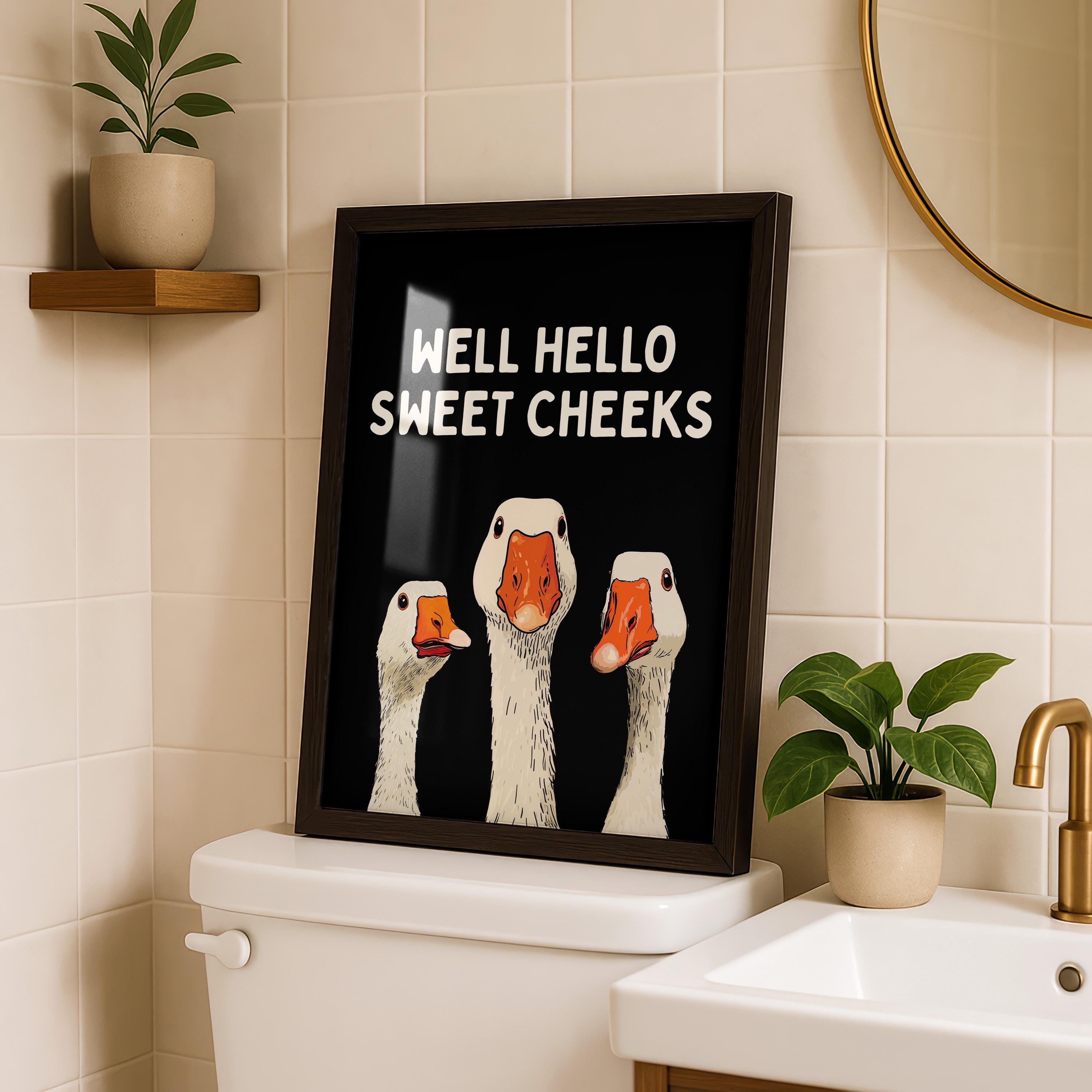 Well Hello Sweet Cheeks Wall Art, Funny Bathroom Wall Decor, Goose Illustration Print, Black Bathroom Poster, Cute Animal Art Bathroom Humor