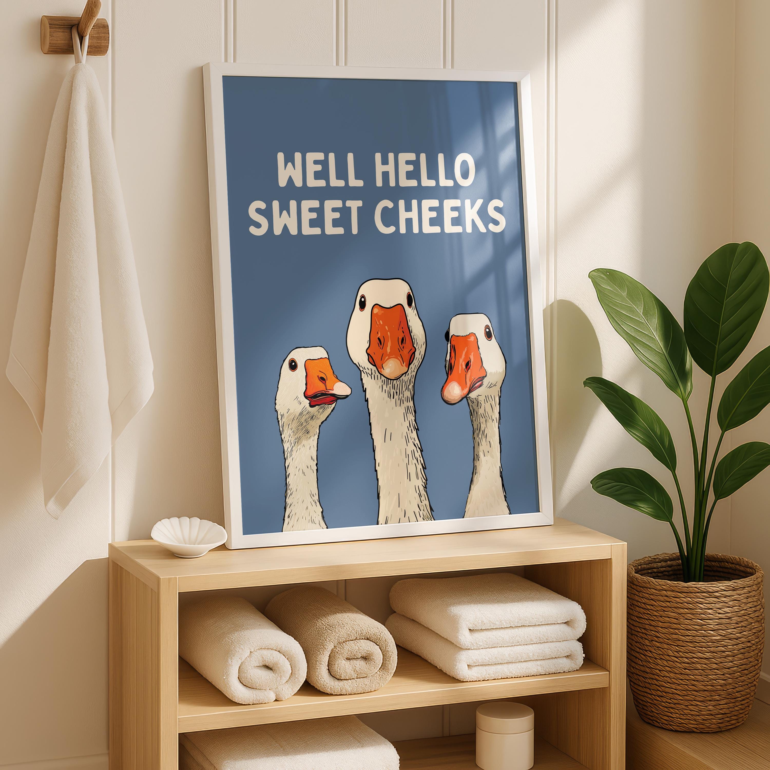 Well Hello Sweet Cheeks Wall Art, Funny Bathroom Wall Decor, Goose Illustration Print, Blue Bathroom Poster, Cute Animal Art Bathroom Humor