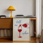 Tell Me When Wine Print, Retro Cheers Wall Art, Fun Bar Cart Printable Decor, Red & Blue Kitchen Poster, Wine Lover Digital Gift Idea