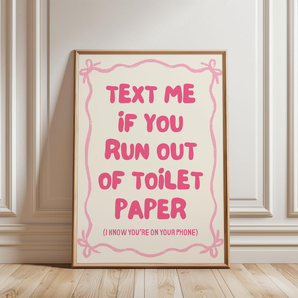 Text me If you Run Out of Toilet Paper Pink Print, Funny Bathroom Art, Sarcastic Quote Wall Decor, Instant download, Housewarming Gift Print