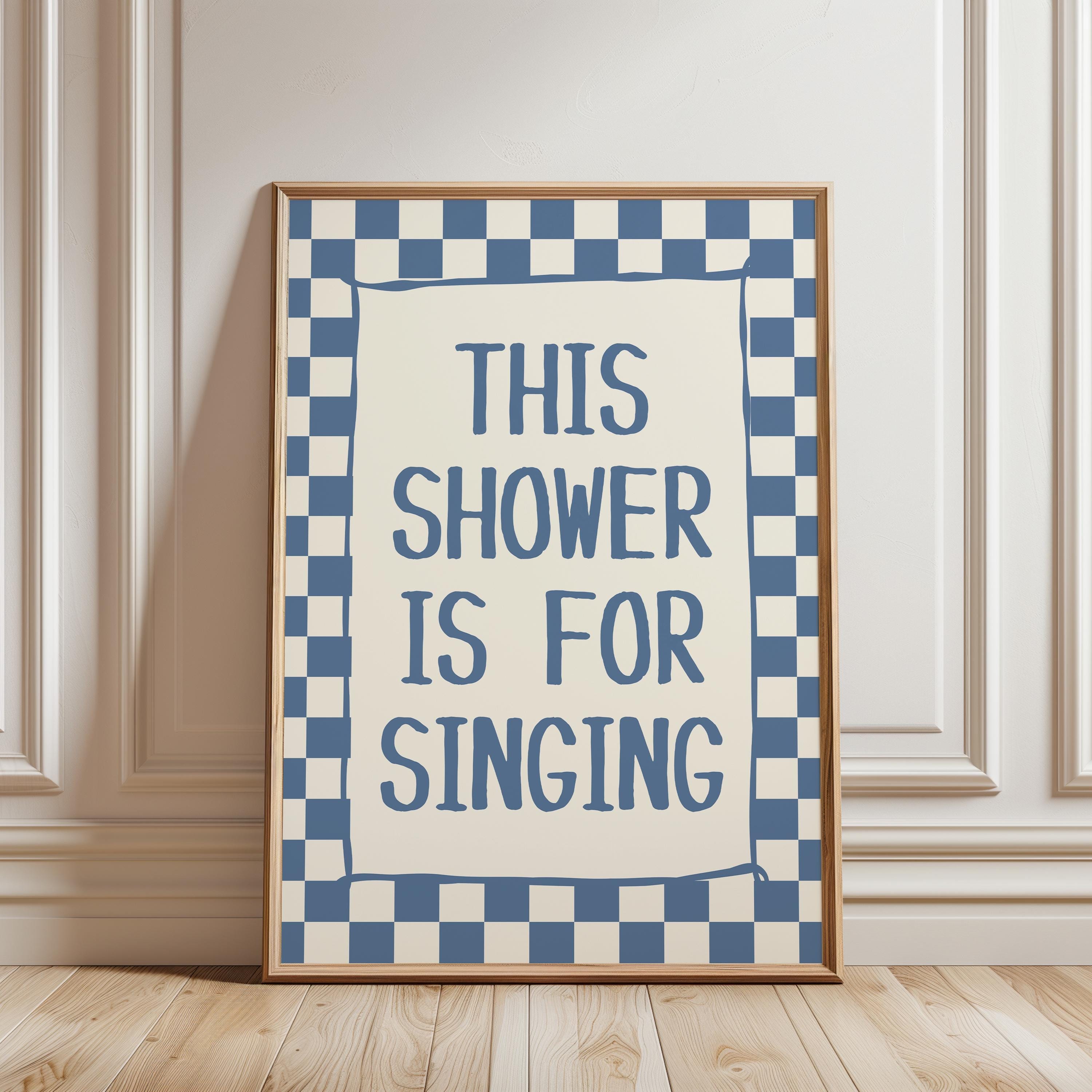 This Shower Is for Singing Print, Funny Bathroom Wall Art, Blue Checkerboard Poster, Retro Bathroom Decor, Humorous Gift, Digital Download