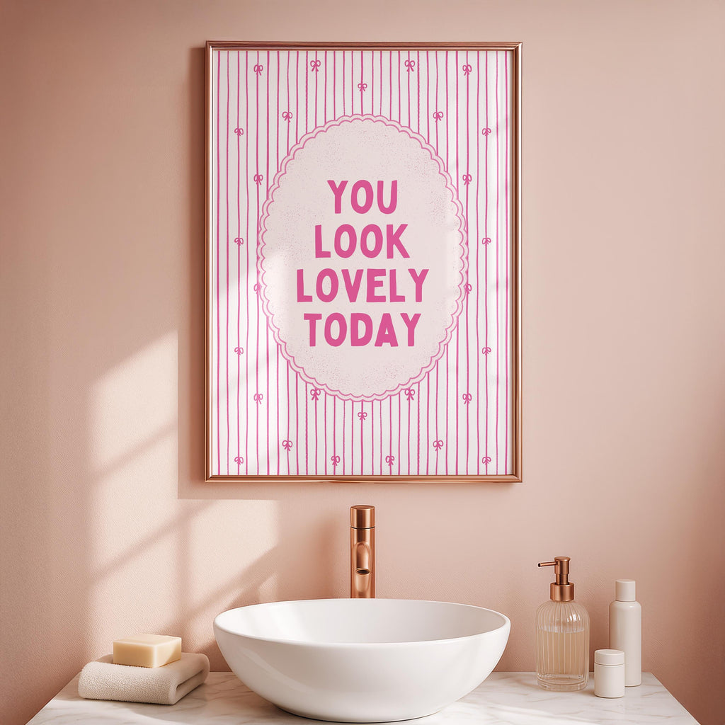 You Look Lovely Today Wall Art, Coquette Quote Print, Pink Girly Poster, Affirmation Wall Decor, Feminine Room Printable, Digital Download