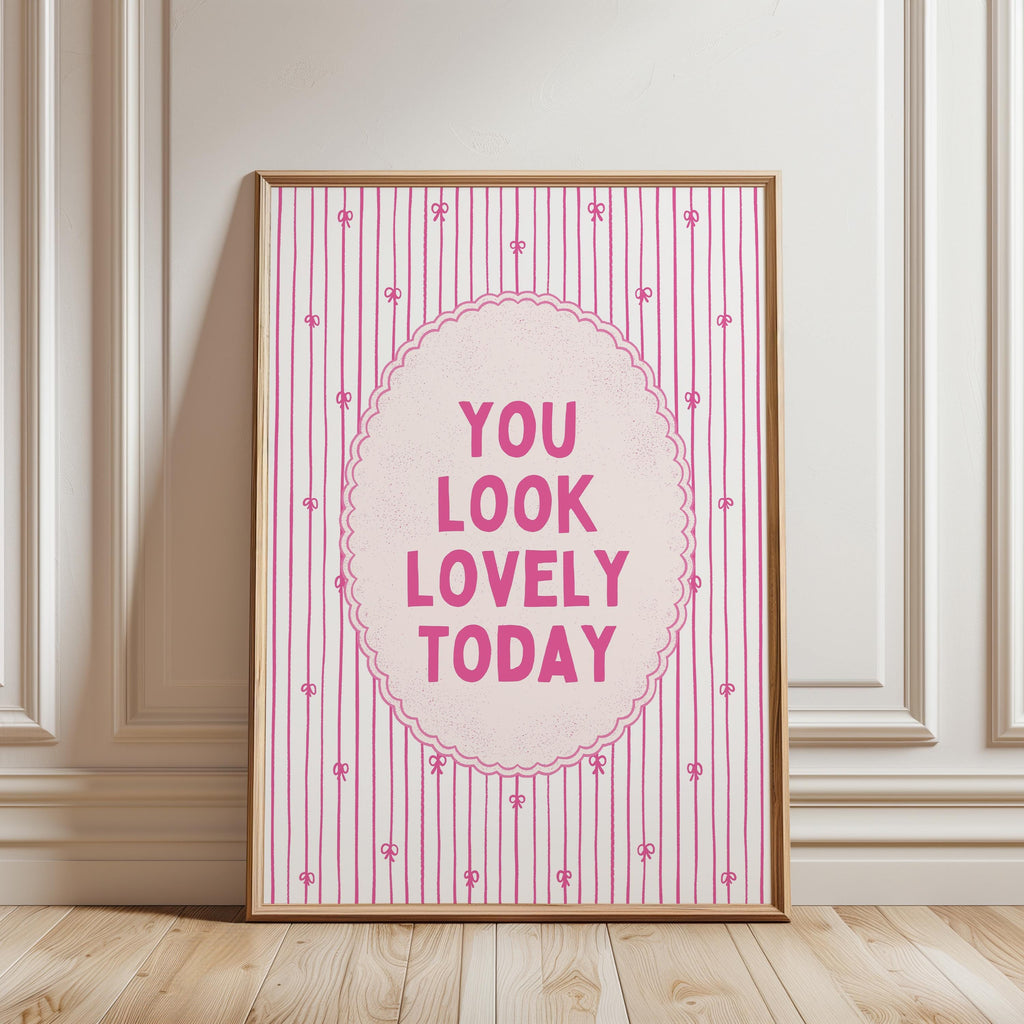 You Look Lovely Today Wall Art, Coquette Quote Print, Pink Girly Poster, Affirmation Wall Decor, Feminine Room Printable, Digital Download