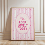 You Look Lovely Today Wall Art, Coquette Quote Print, Pink Girly Poster, Affirmation Wall Decor, Feminine Room Printable, Digital Download