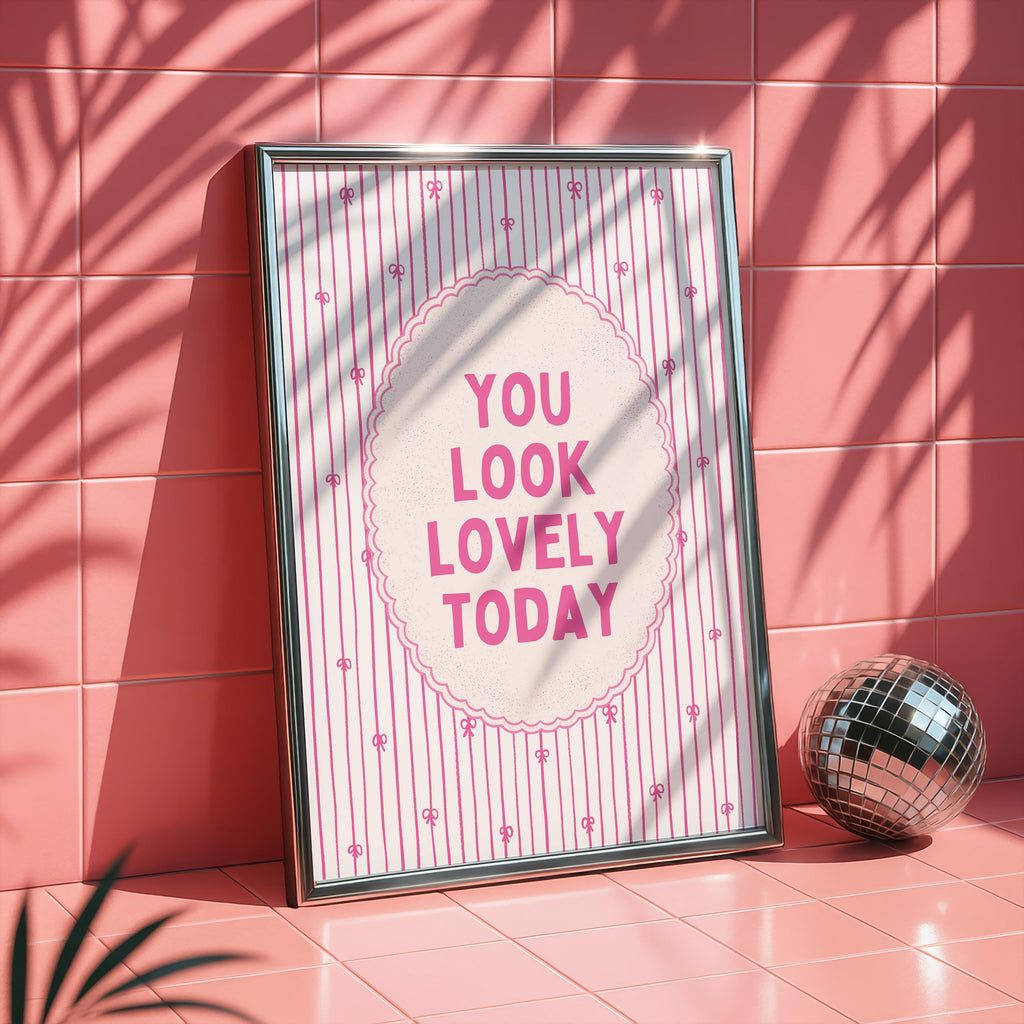 You Look Lovely Today Wall Art, Coquette Quote Print, Pink Girly Poster, Affirmation Wall Decor, Feminine Room Printable, Digital Download