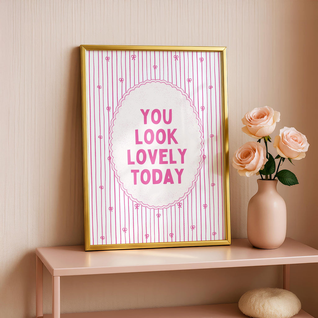 You Look Lovely Today Wall Art, Coquette Quote Print, Pink Girly Poster, Affirmation Wall Decor, Feminine Room Printable, Digital Download