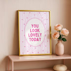 You Look Lovely Today Wall Art, Coquette Quote Print, Pink Girly Poster, Affirmation Wall Decor, Feminine Room Printable, Digital Download