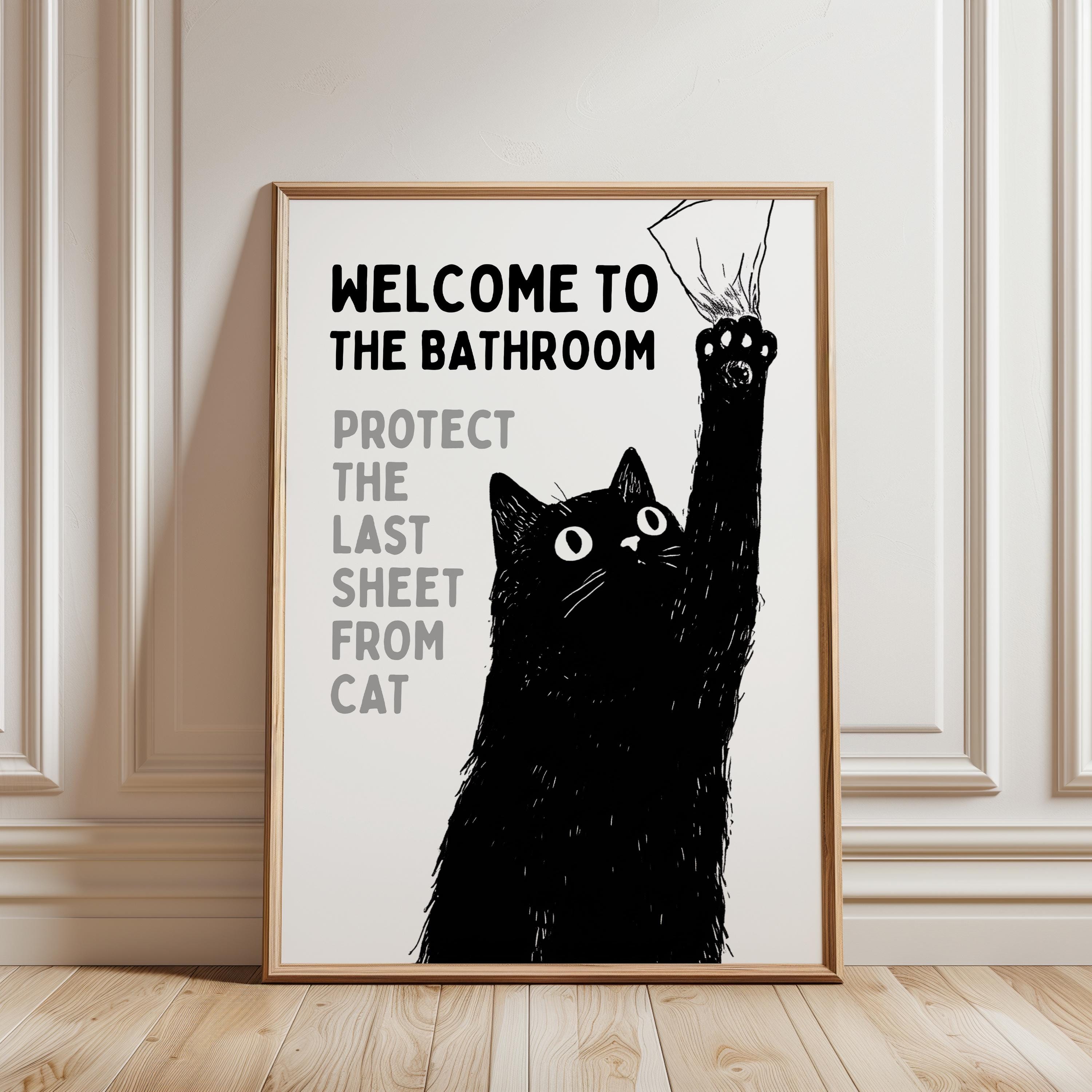 Funny Cat Bathroom Wall Art, Welcome to the Bathroom Print, Protect the Last Sheet Poster, Guest Bathroom Decor, Humor Printable, DIGITAL
