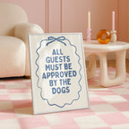 All Guests Must Be Approved By The Dogs Printable Wall Art, Funny Dog Quote Poster, Dog Mom Decor, Minimal Blue Typography Print, Digital
