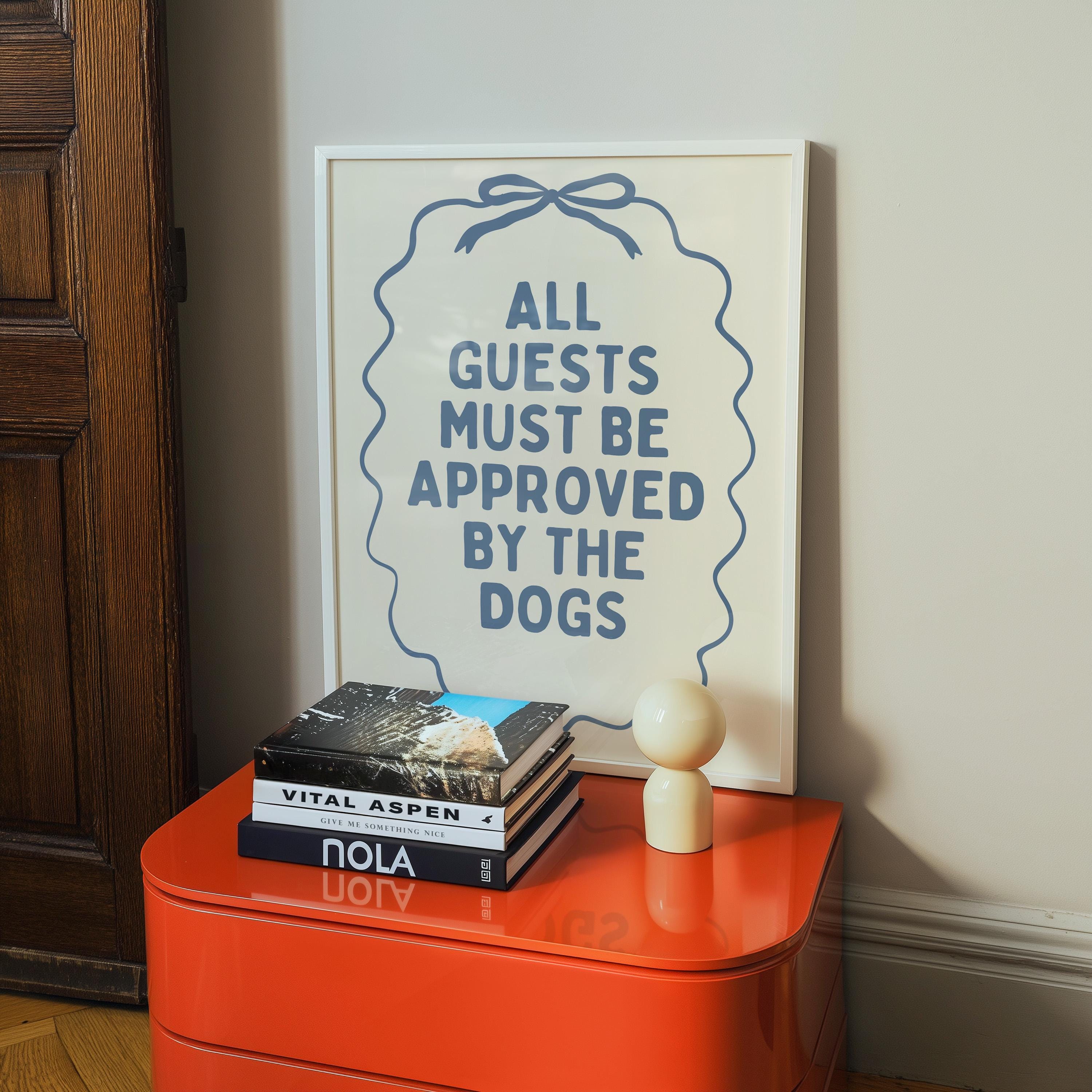 All Guests Must Be Approved By The Dogs Printable Wall Art, Funny Dog Quote Poster, Dog Mom Decor, Minimal Blue Typography Print, Digital