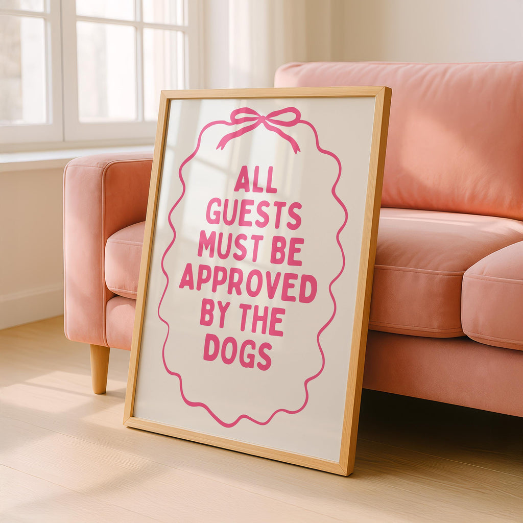 All Guests Must Be Approved By The Dogs Printable Wall Art, Pink Funny Dog Quote Poster, Girly Dog Mom Decor, Aesthetic Typography Print