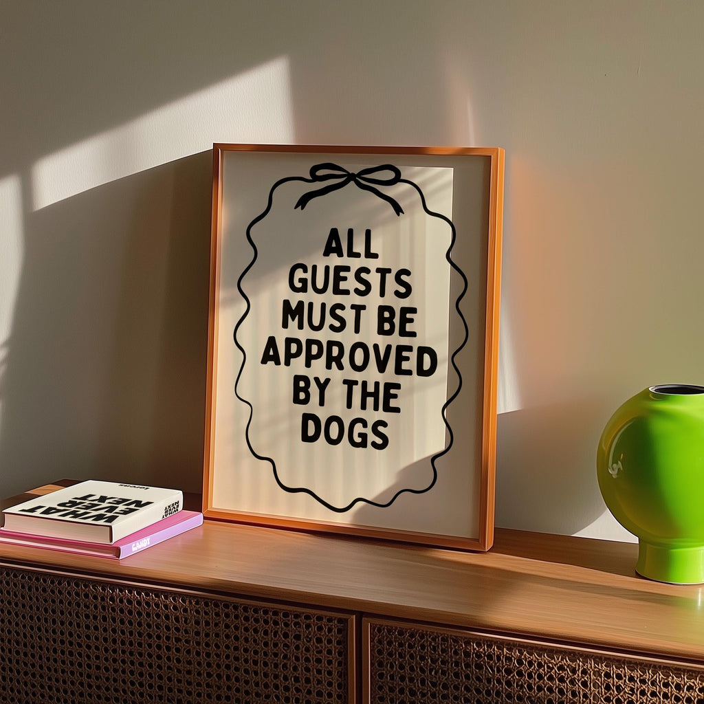 All Guests Must Be Approved By The Dogs Printable Wall Art, Funny Dog Quote Poster, Minimal Black Typography Print, Modern Dog Mom Decor