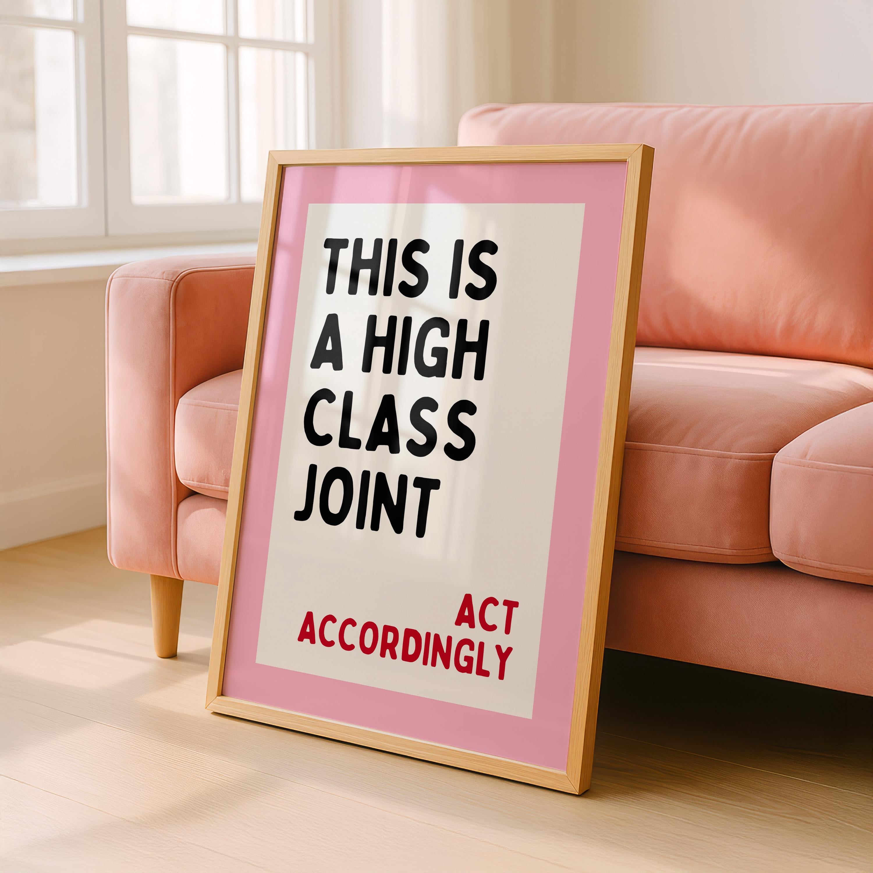 This Is A High Class Joint Printable Wall Art, Funny Bar Cart Decor, Pink Typography Poster, Trendy Apartment Print, Act Accordingly Quote