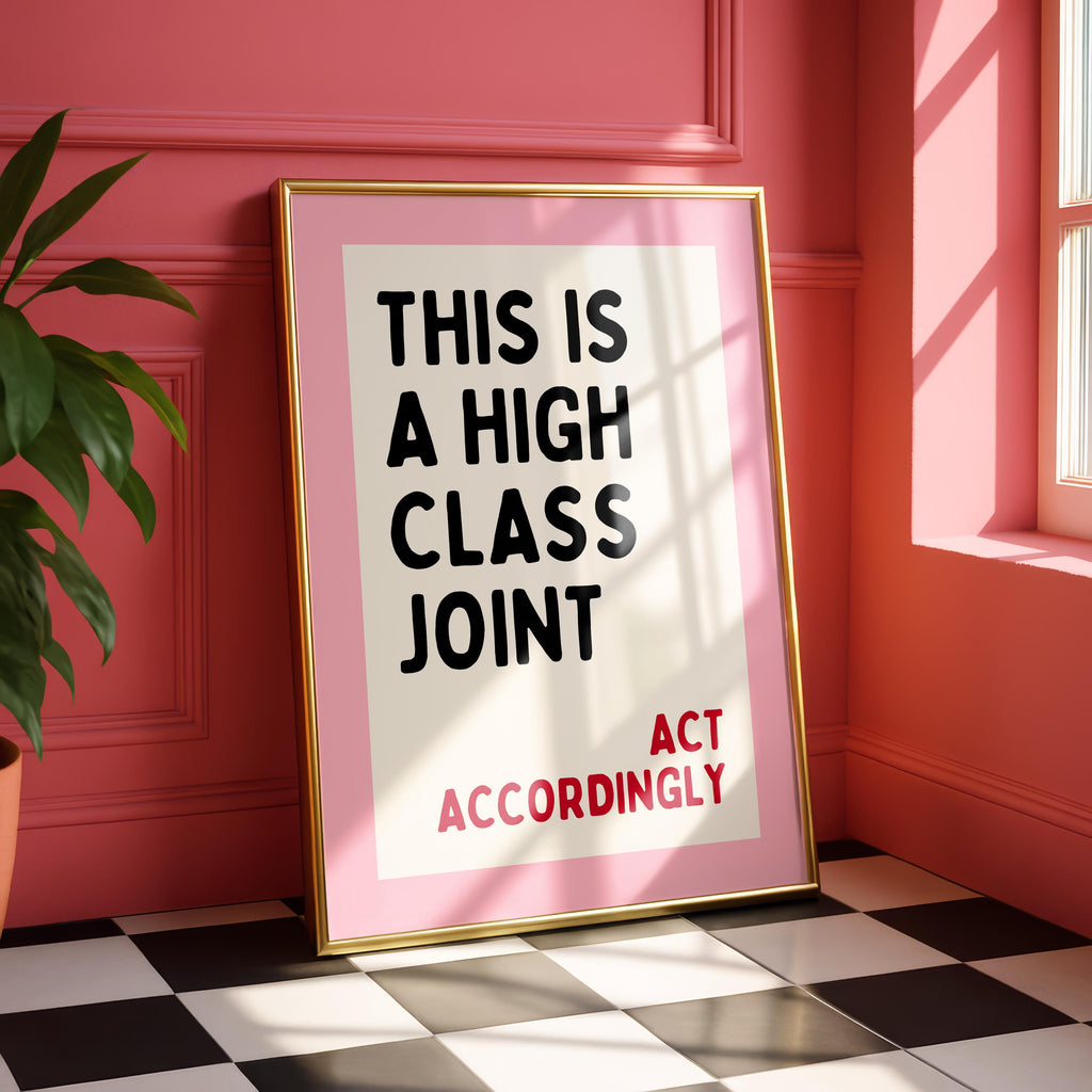 This Is A High Class Joint Printable Wall Art, Funny Bar Cart Decor, Pink Typography Poster, Trendy Apartment Print, Act Accordingly Quote