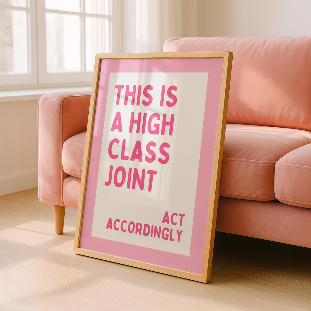 This Is A High Class Joint Printable Wall Art, Pink Funny Bar Cart Decor, Trendy Apartment Poster, Act Accordingly Quote Print, DIGITAL