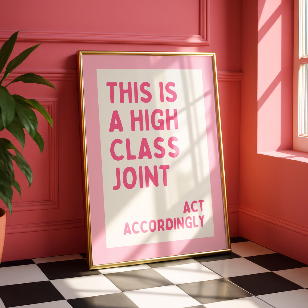 This Is A High Class Joint Printable Wall Art, Pink Funny Bar Cart Decor, Trendy Apartment Poster, Act Accordingly Quote Print, DIGITAL