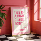 This Is A High Class Joint Printable Wall Art, Pink Funny Bar Cart Decor, Trendy Apartment Poster, Act Accordingly Quote Print, DIGITAL