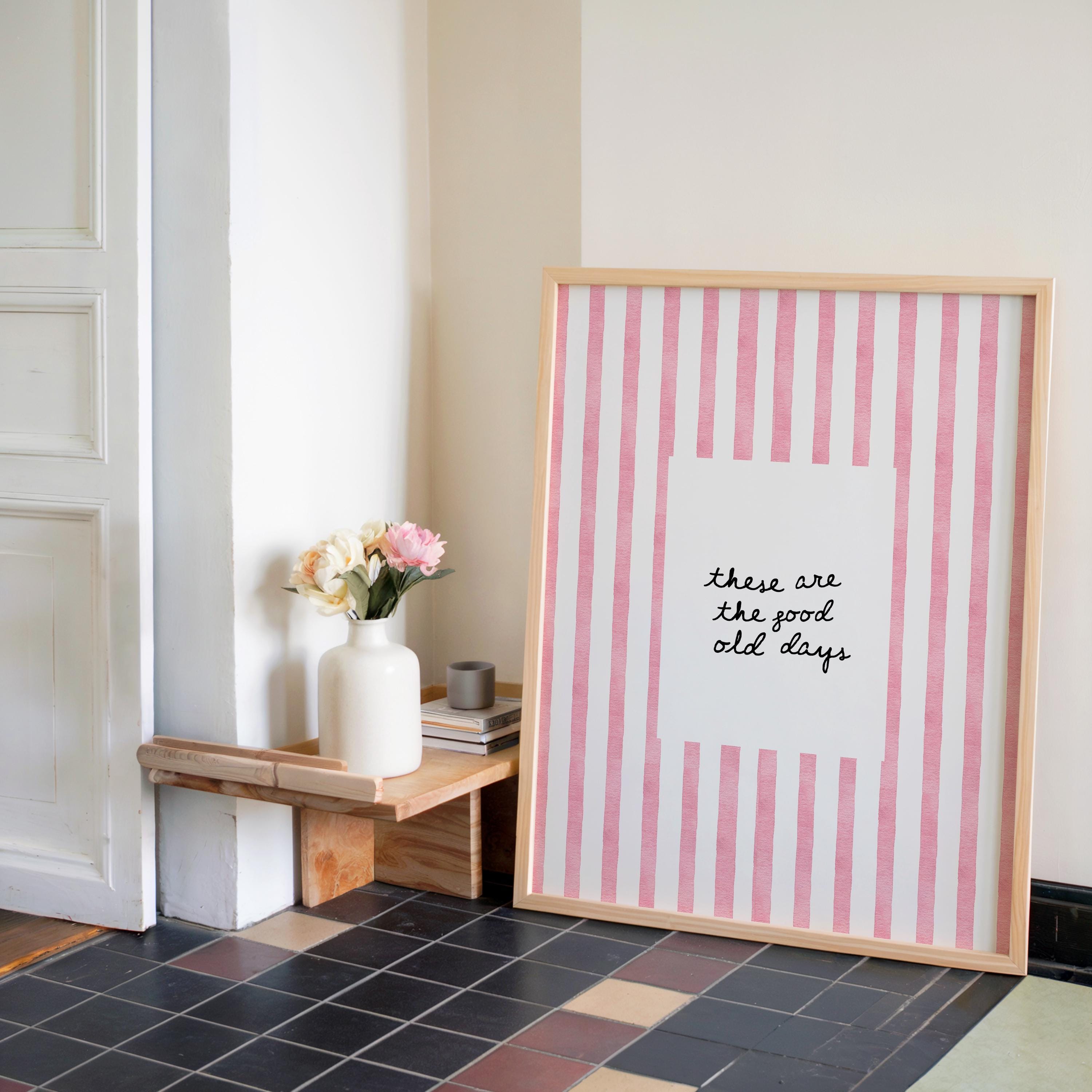 These Are The Good Old Days Print, Pink Striped Wall Art, Preppy Quote Poster, Girly Dorm Room Decor, Aesthetic Printable Art, Trendy Print