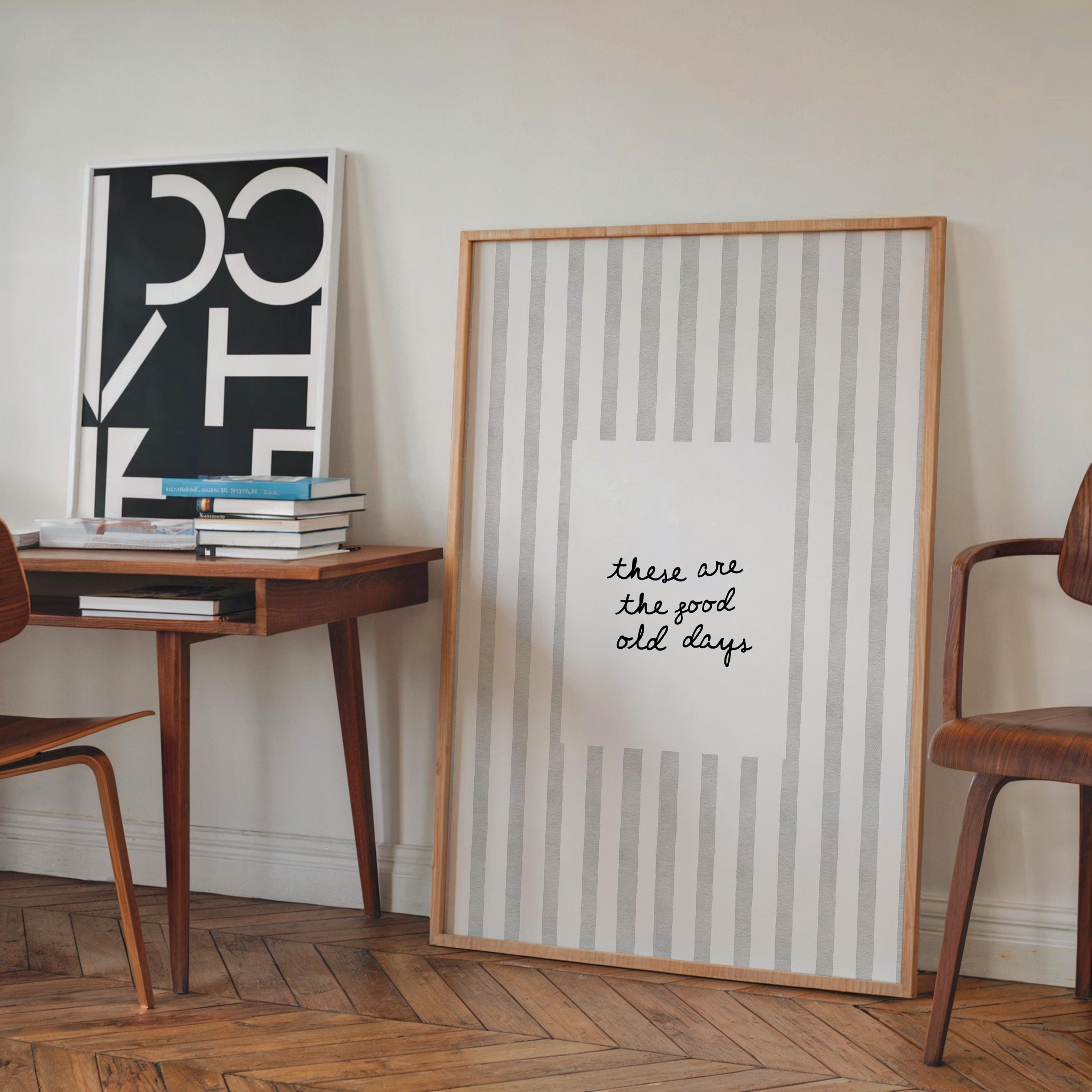 These Are The Good Old Days Print, Black and White Stripe Wall Art, Minimalist Quote Poster, Modern Neutral Home Decor, DIGITAL DOWNLOAD