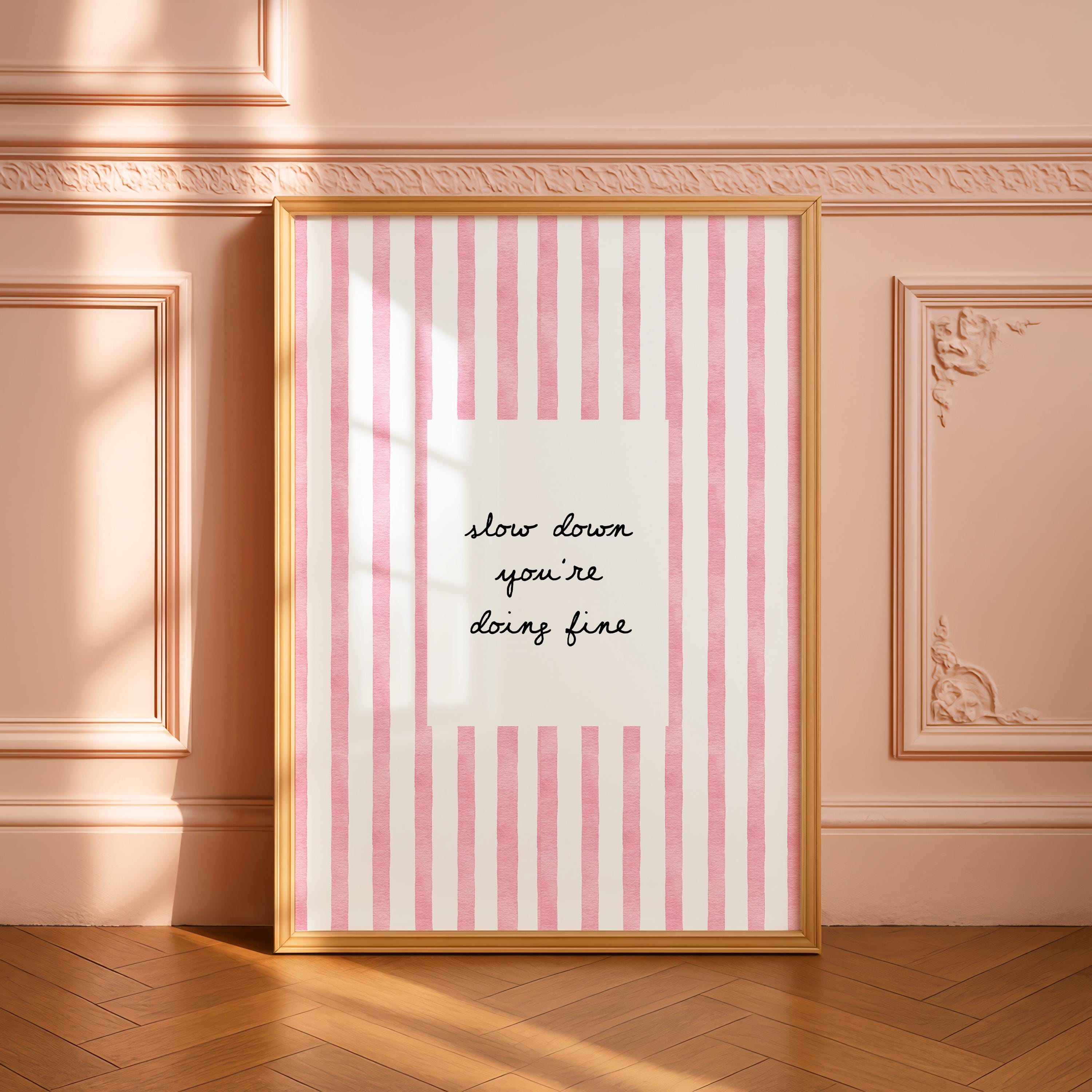 Slow Down You're Doing Fine Print, Pink Striped Wall Art, Motivational Quote Poster, Preppy Girly Room Decor, Aesthetic Trendy Printable