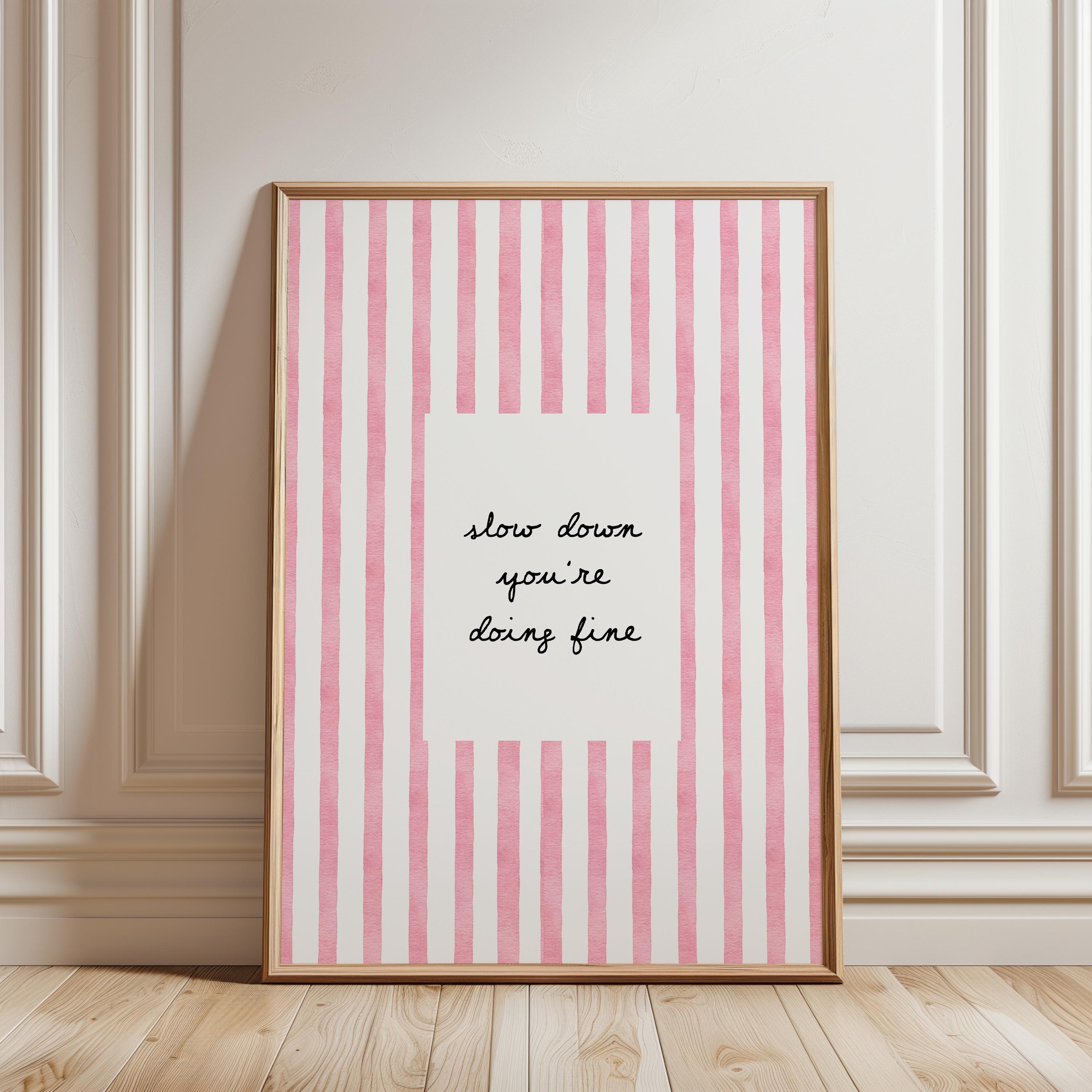 Slow Down You're Doing Fine Print, Pink Striped Wall Art, Motivational Quote Poster, Preppy Girly Room Decor, Aesthetic Trendy Printable