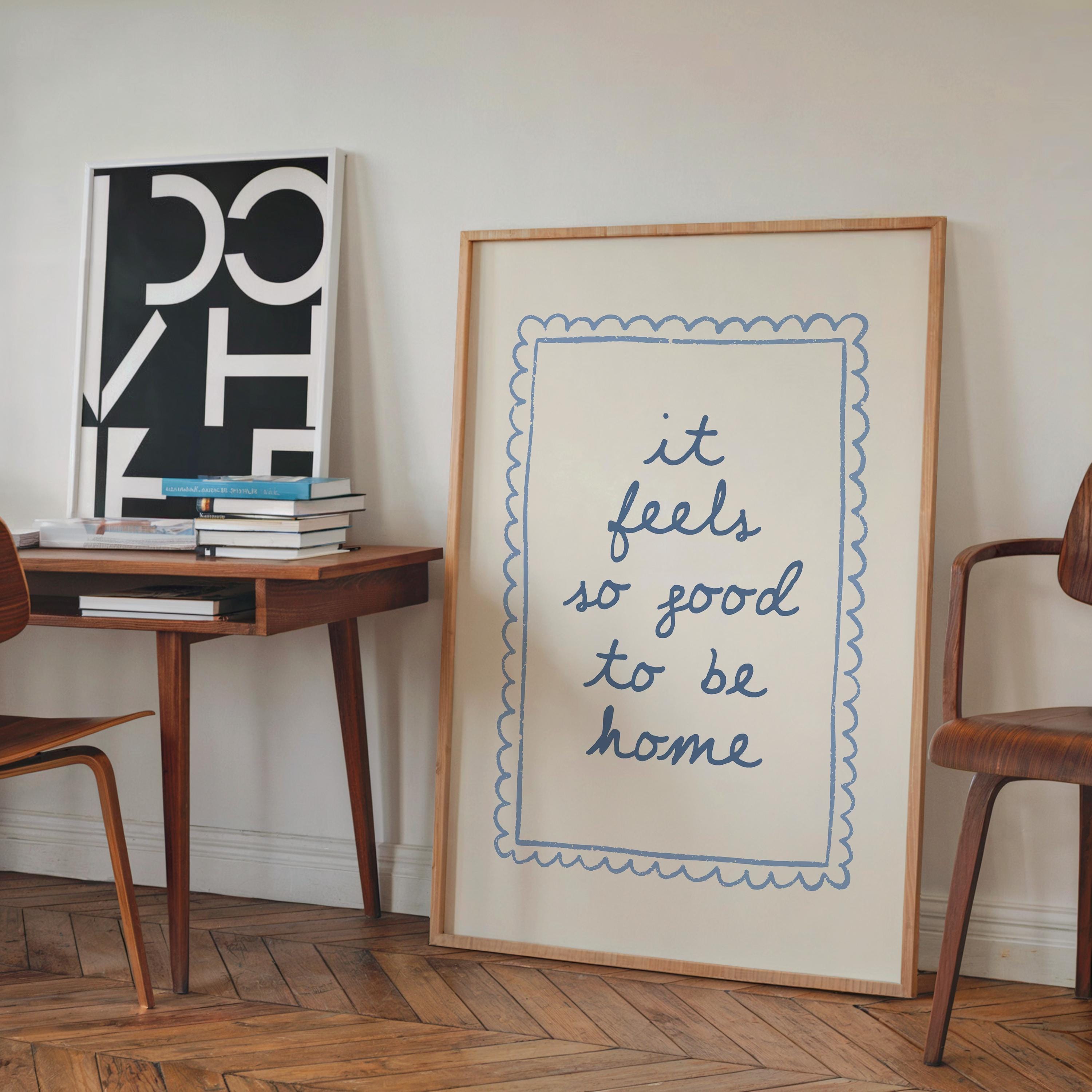 It Feels So Good To Be Home Print, Blue Quote Wall Art, Coastal Home Decor Poster, Entryway Printable Art, Trendy Print