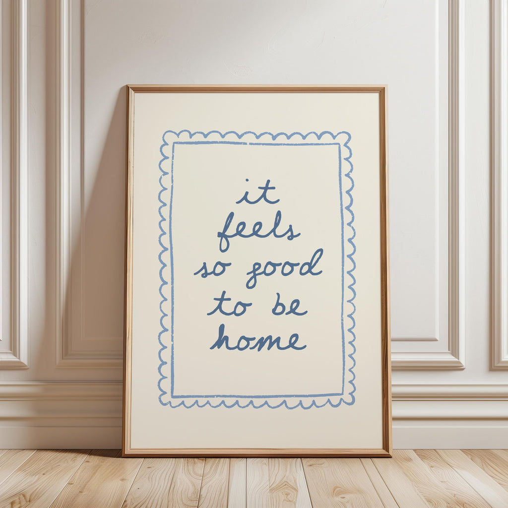 It Feels So Good To Be Home Print, Blue Quote Wall Art, Coastal Home Decor Poster, Entryway Printable Art, Trendy Print