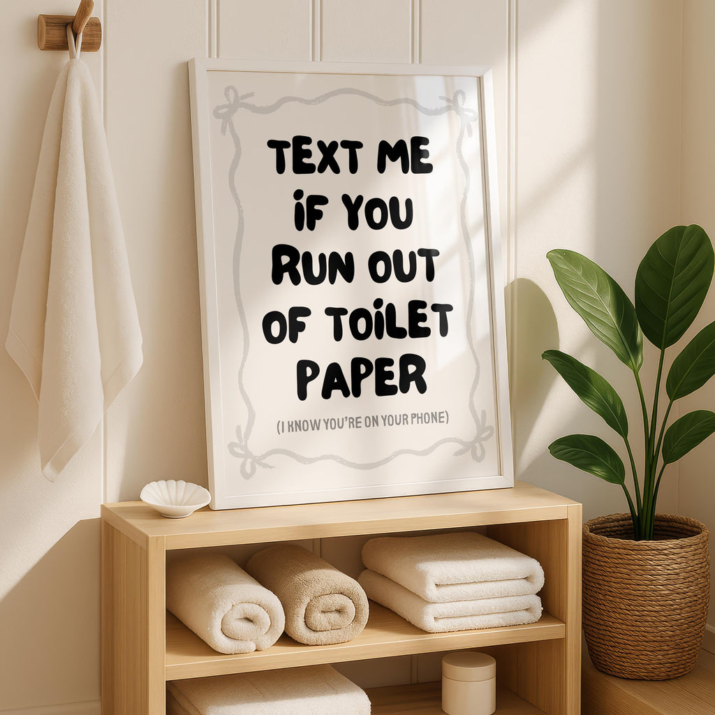 Text Me If You Run Out Of Toilet Paper Print, Funny Bathroom Wall Art, Modern Minimal Typography Poster, Trendy Apartment Bathroom Decor