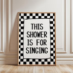 This Shower Is For Singing Print, Funny Bathroom Wall Art, Checkered Black White Poster, Trendy Modern Bathroom Decor Sign, Typography Print