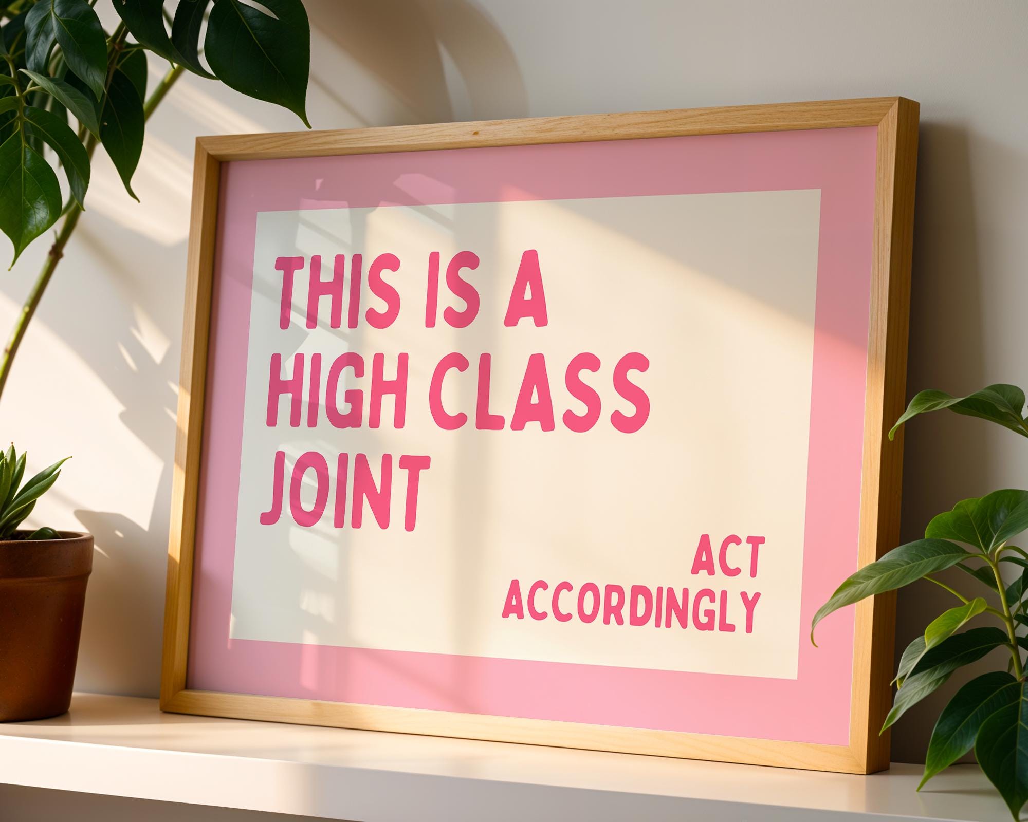 This Is A High Class Joint Print, Funny Bar Cart Wall Art, Pink Retro Typography Poster, Trendy Apartment Decor, Act Accordingly Sign
