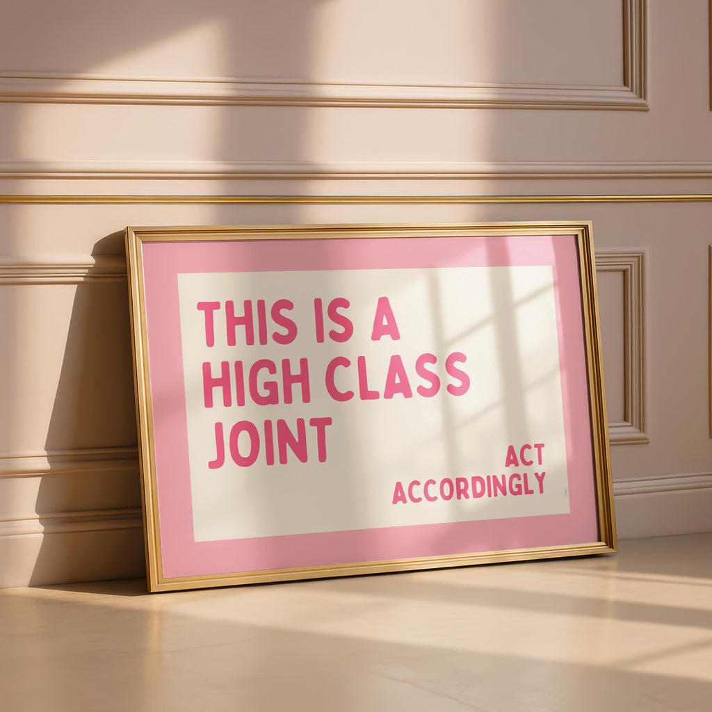 This Is A High Class Joint Print, Funny Bar Cart Wall Art, Pink Retro Typography Poster, Trendy Apartment Decor, Act Accordingly Sign