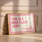 This Is A High Class Joint Print, Funny Bar Cart Wall Art, Pink Retro Typography Poster, Trendy Apartment Decor, Act Accordingly Sign