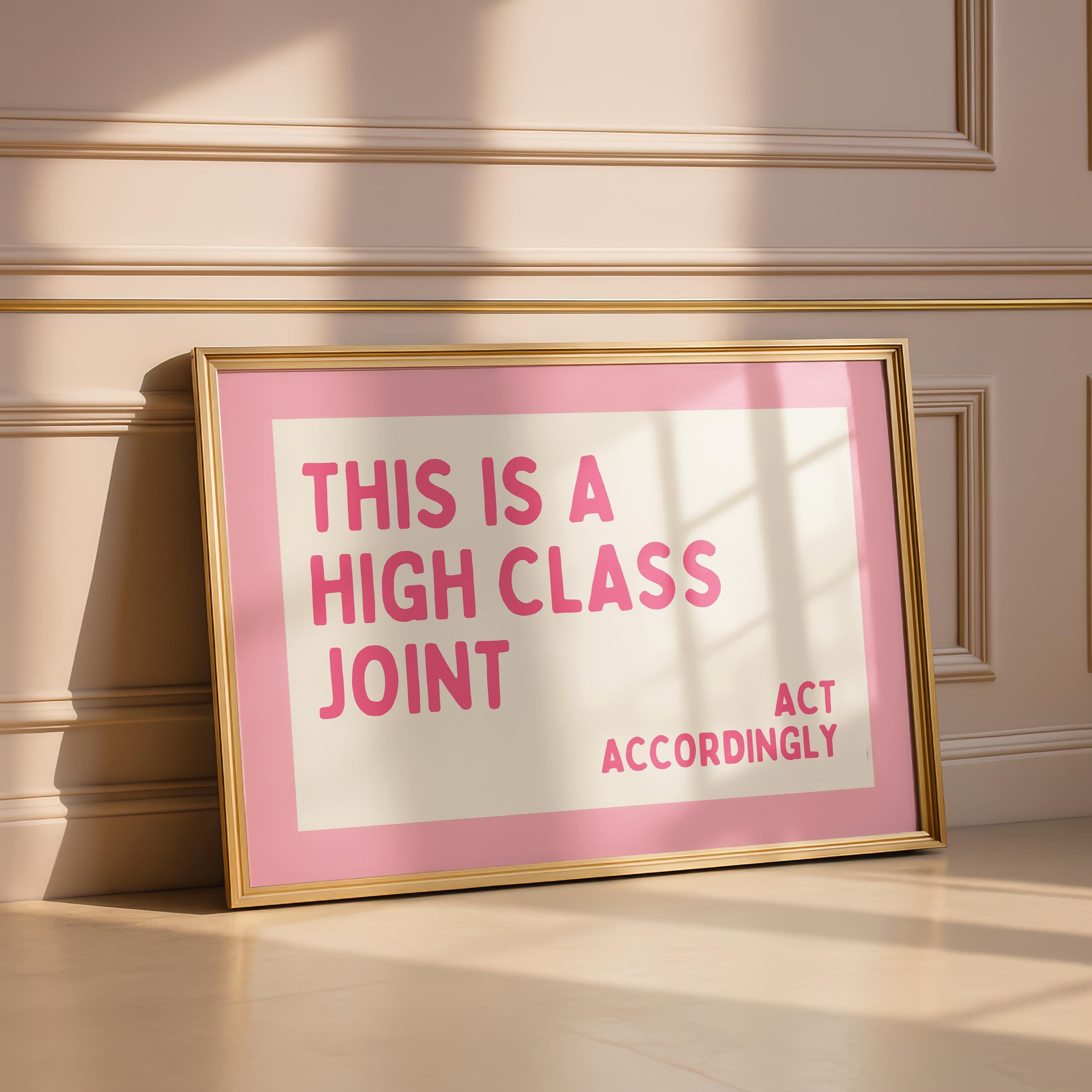 This Is A High Class Joint Print, Funny Bar Cart Wall Art, Pink Retro Typography Poster, Trendy Apartment Decor, Act Accordingly Sign